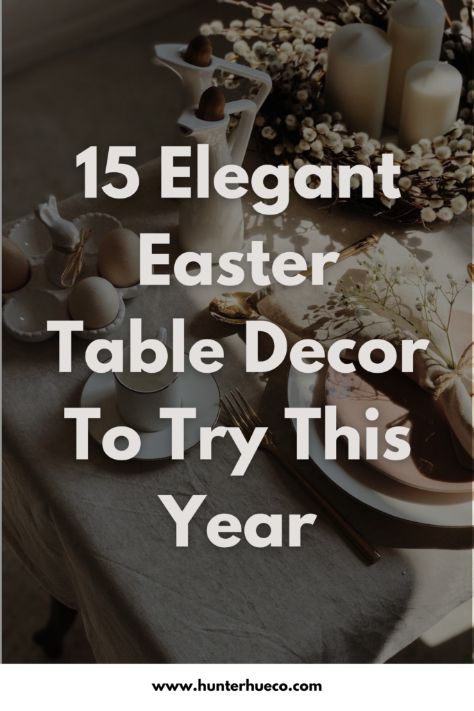 15 elegant easter table decor to try this year 